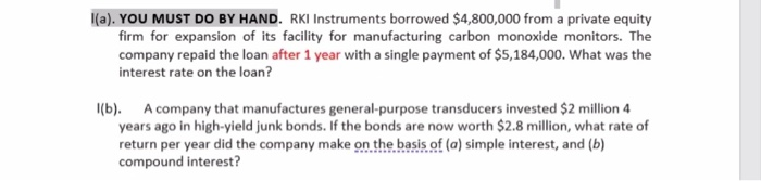 solve both questions l(a). YOU MUST DO BY HAND. RKI Instruments borrowed