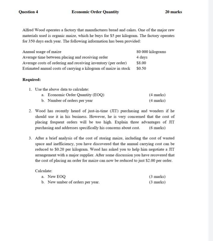 Question 4 Economic Order Quantity 20 marks Alfred Wood operates a