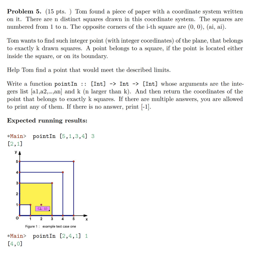 Please write the program in Haskell. Problem 5. (15 pts. )