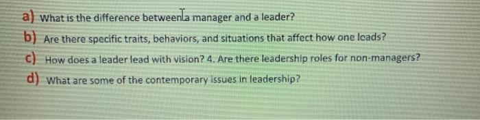  a) what is the difference betweenla manager and a leader? b)
