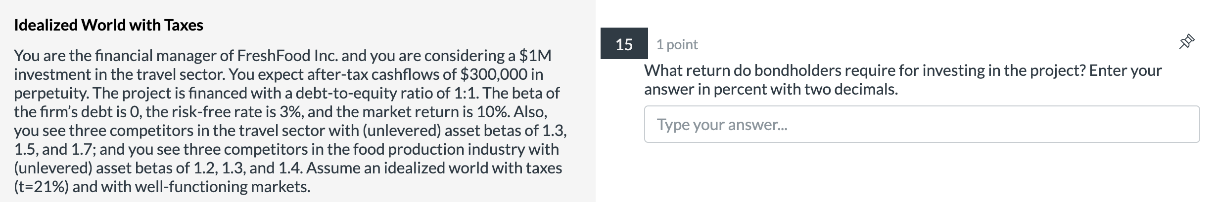  Idealized World with Taxes 15 DO 1 point What return do