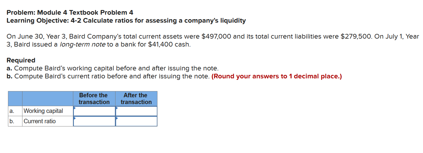  Problem: Module 4 Textbook Problem 4 Learning Objective: 4-2 Calculate ratios