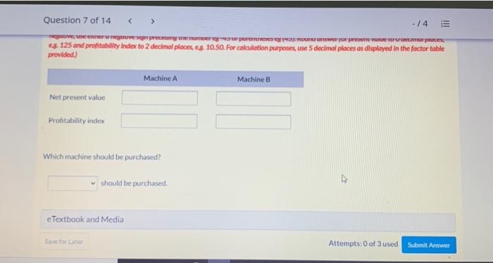 is considering purchasing one of two new diagnostic machines. Either machine would
