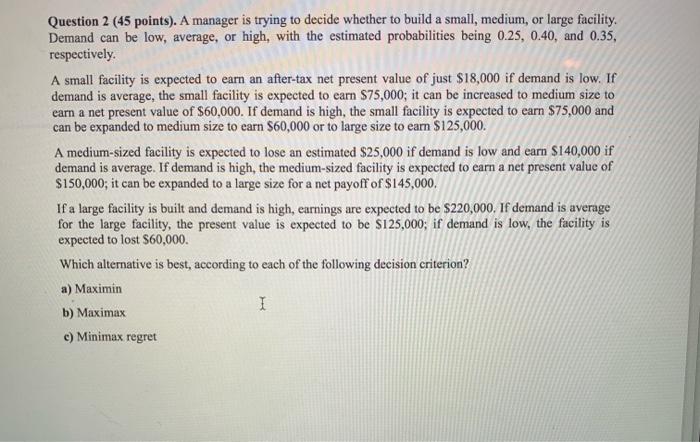  can someone fix this Question 2 (45 points). A manager is