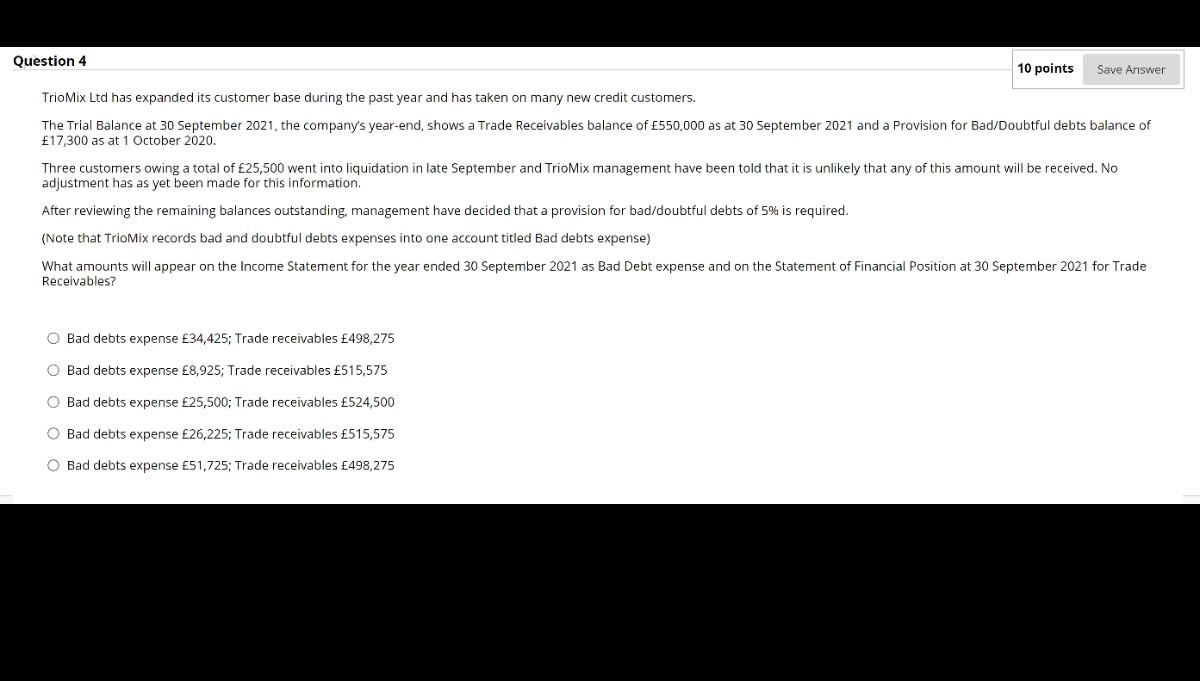  4 Question 4 10 points Save Answer TrioMix Ltd has expanded
