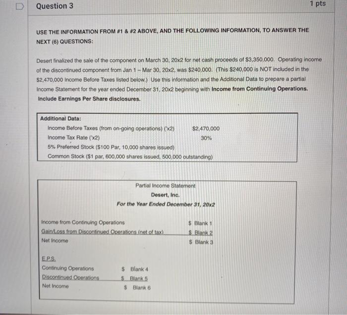  D Question 3 1 pts USE THE INFORMATION FROM #1 &