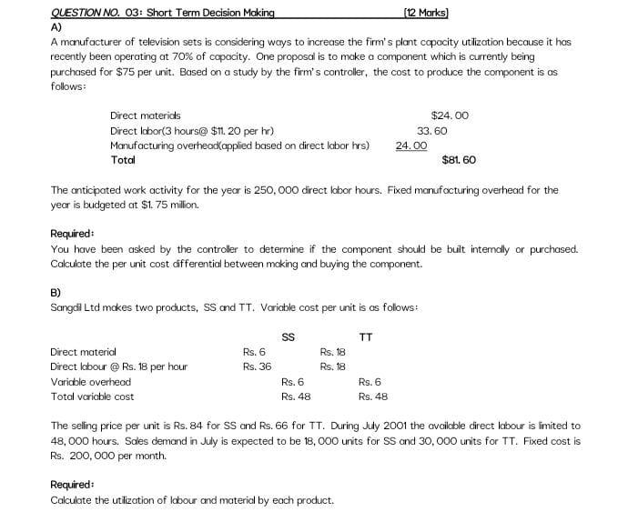 QUESTION NO. 03: Short Term Decision Making (12 Marks A) A