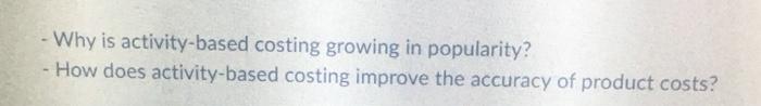  What is activity-based costing growing in popularity?, How does activity-based costing