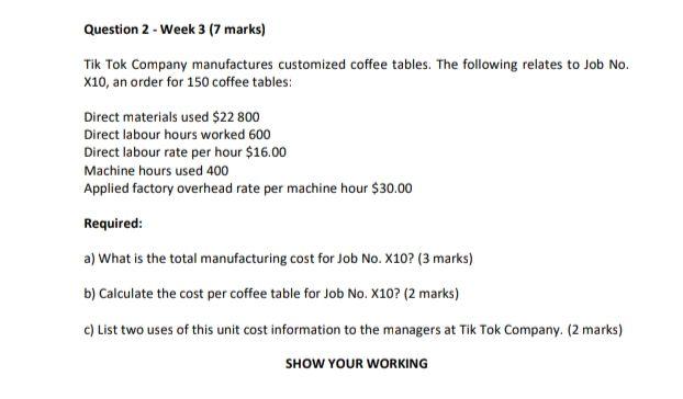 Question 2 - Week 3 (7 marks) Tik Tok Company manufactures