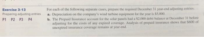  Exercise 3-13 Preparing adjusting entries P1 P2 P3 P4 For each