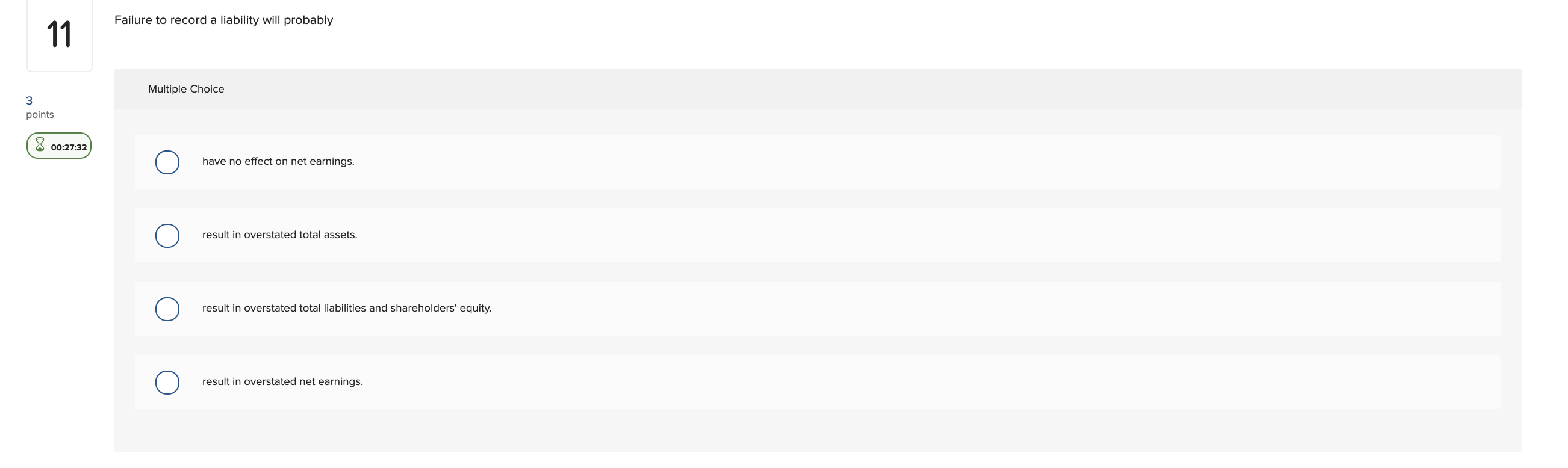 Failure to record a liability will probably 11 Multiple Choice 3