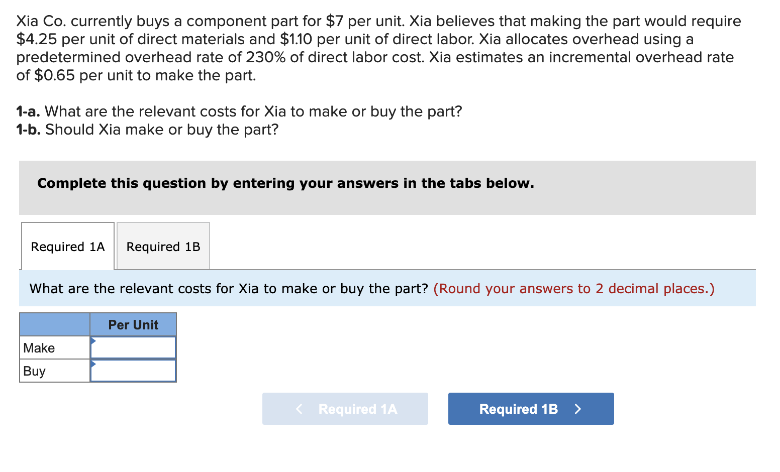 Xia Co. currently buys a component part for $7 per unit.