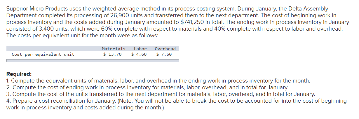 Superior Micro Products uses the weighted-average method in its process costing