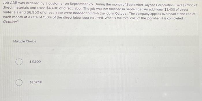  Job A3B was ordered by a customer on September 25. During