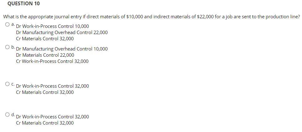 QUESTION 10 What is the appropriate journal entry if direct materials