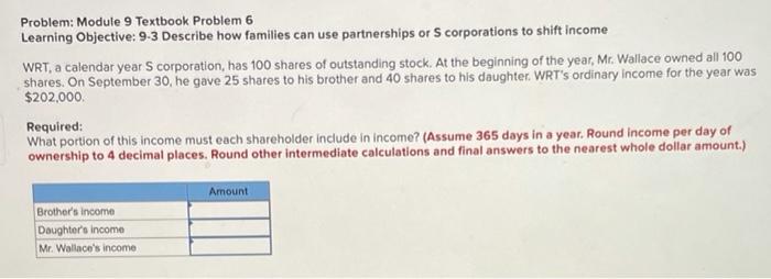  Problem: Module 9 Textbook Problem 6 Learning Objective: 9-3 Describe how