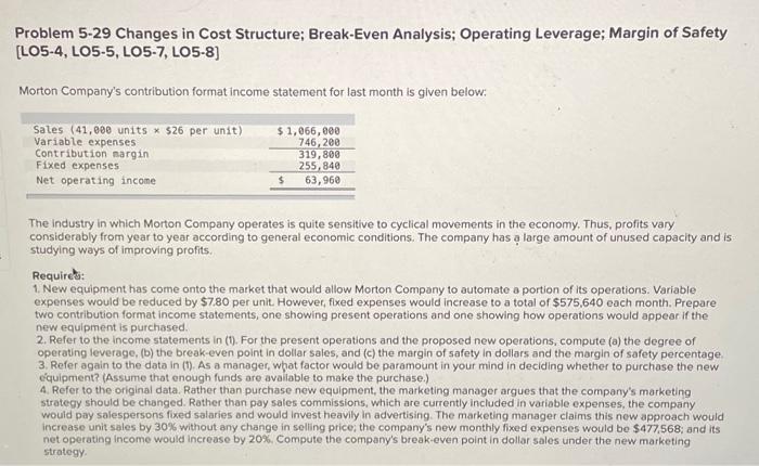  Problem 5-29 Changes in Cost Structure; Break-Even Analysis; Operating Leverage; Margin