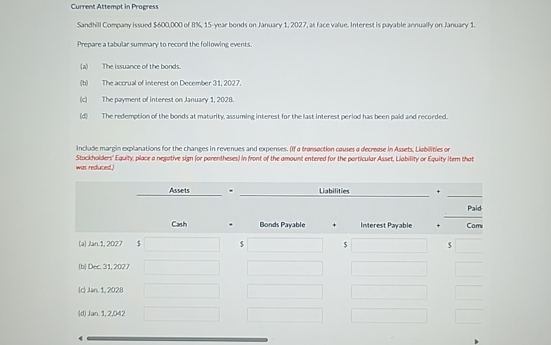  Current Attempt in Progress Sandhill Company issued $600,000 of 8%,15-year bonds