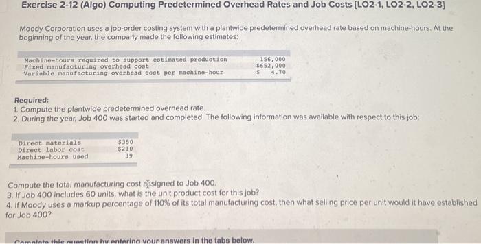  Exercise 2-12 (Algo) Computing Predetermined Overhead Rates and Job Costs (L02-1,