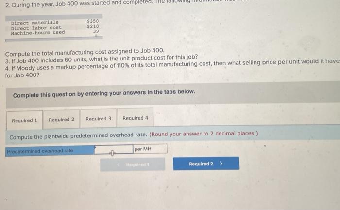 LO2-2, LO2-3] Moody Corporation uses a job-order costing system with a plantwide