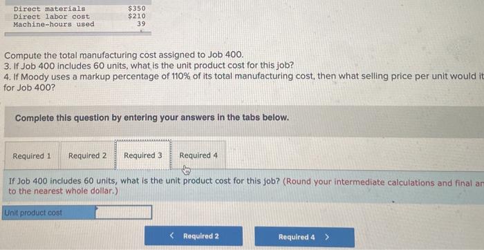 the company made the following estimates: Machine-hours required to support estimated production