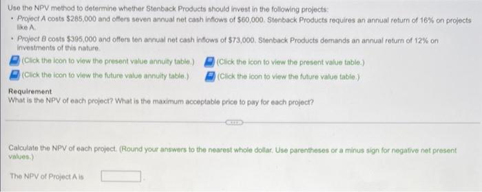  Use the NPV method to determine whether Stenback Products should invest
