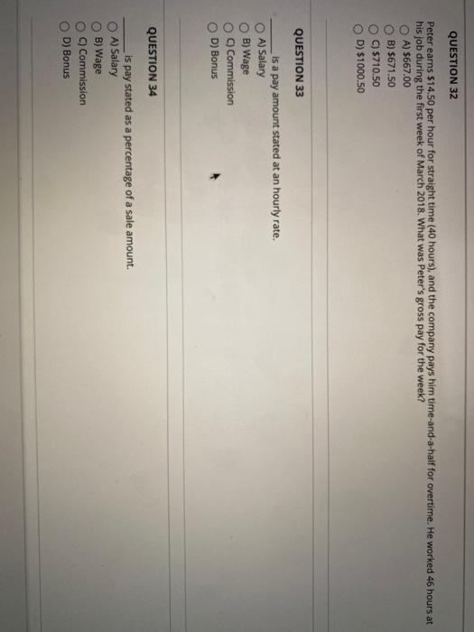  QUESTION 32 Peter earns $14.50 per hour for straight time (40