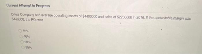  Current Attempt in Progress Oriole Company bad average operating assets of
