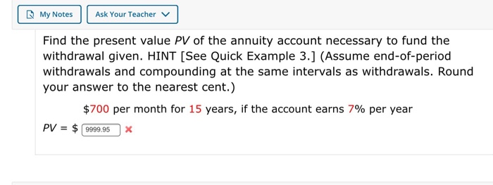  My Notes Ask Your Teacher v Find the present value PV