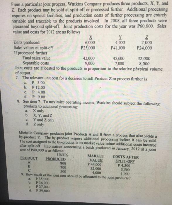 with solutions and explaination From a particular joint process, Watkins Company produces