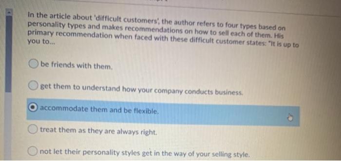 please solve this question In the article about difficult customers, the author