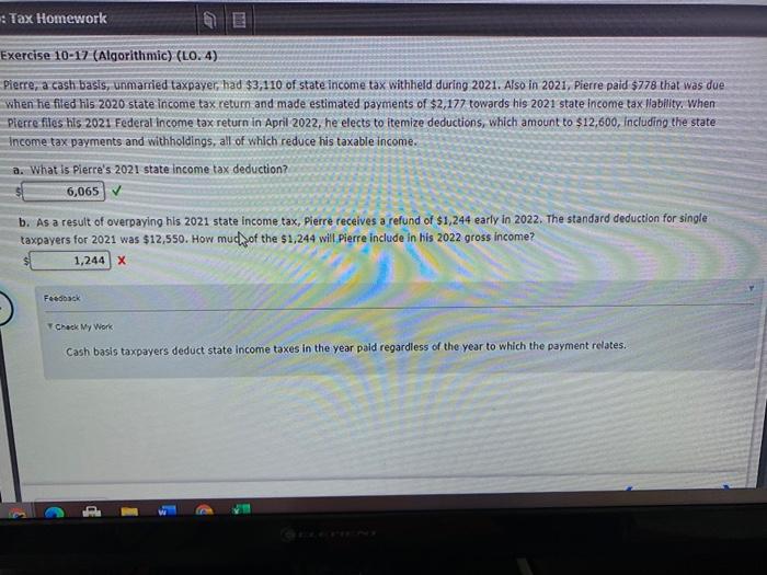  Tax Homework Exercise 10-17 (Algorithmic) (LO. 4) Pierre, a cash basis,