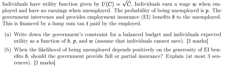  Individuals have utility function given by U(C) = VC. Individuals earn