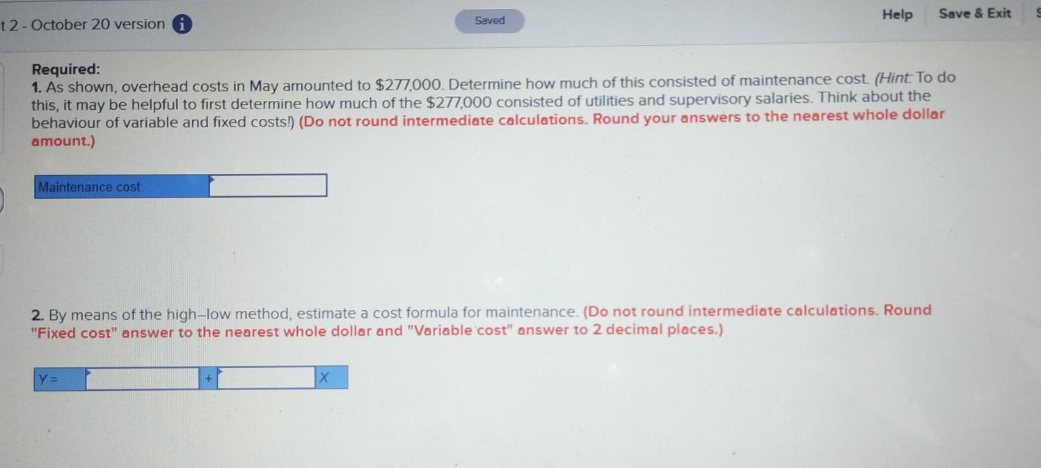 Nova Company's total overhead costs at various levels of activity follow: 2.