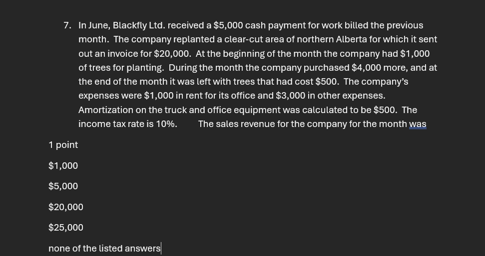  In June, Blackfly Ltd. received a $5,000 cash payment for work