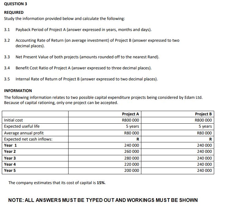  QUESTION 3 REQUIRED Study the information provided below and calculate the