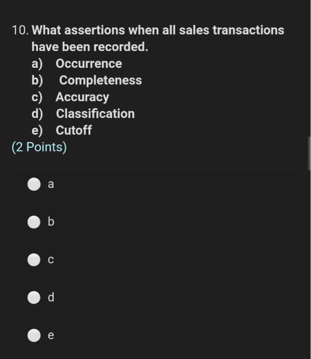 help me plz fast 10. What assertions when all sales transactions have