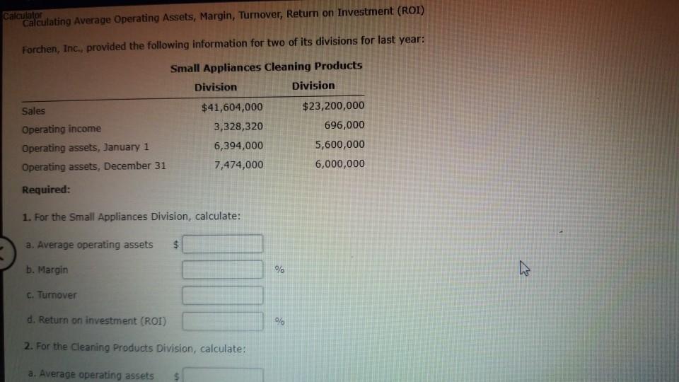  Calculator Calculating Average Operating Assets, Margin, Turnover, Return on Investment (ROI)