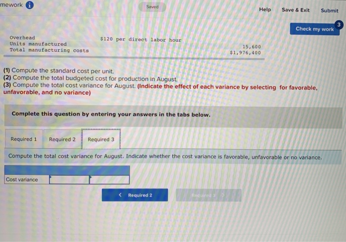Total manufacturing costs Standard 2 lbs. per unit @ $11.50 per lb.