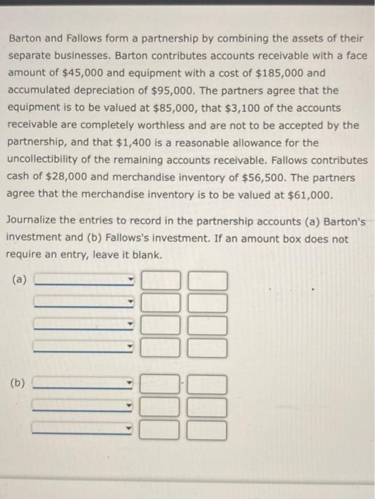  Barton and Fallows form a partnership by combining the assets of