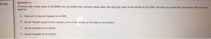  15 and Question 2 If bonds with a face value of