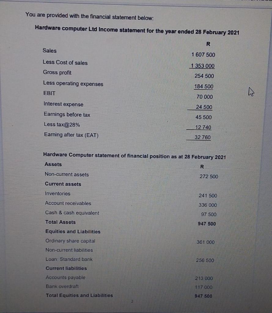  You are provided with the financial statement below: Hardware computer Ltd