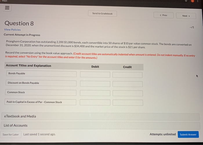  Send to Gradebook Question 8 View Policies Current Attempt in Progress