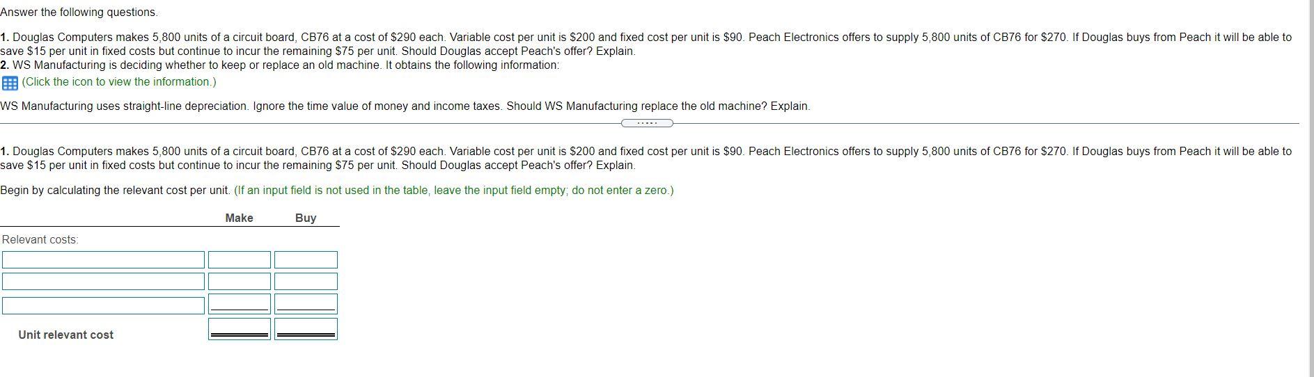 Answer the following questions. 1. Douglas Computers makes 5,800 units of