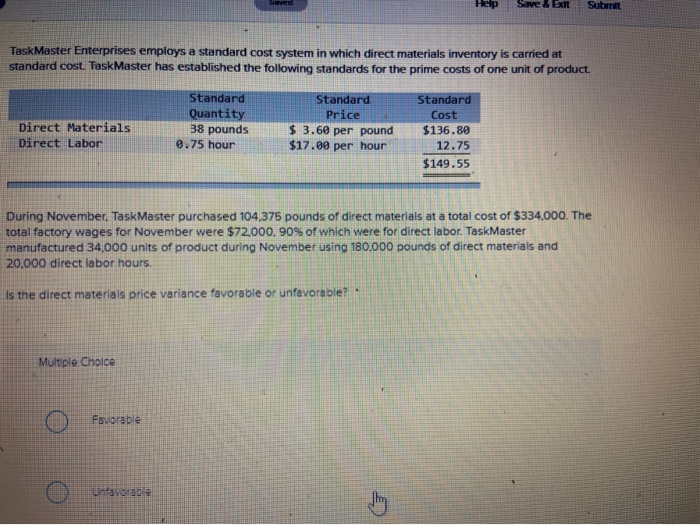  Help Save & Exit Submit TaskMaster Enterprises employs a standard cost