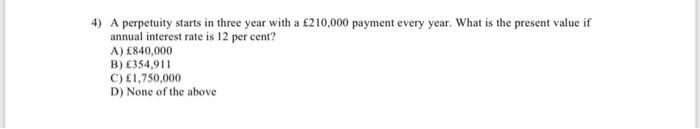 none of the above 2) John can purchase a house today for