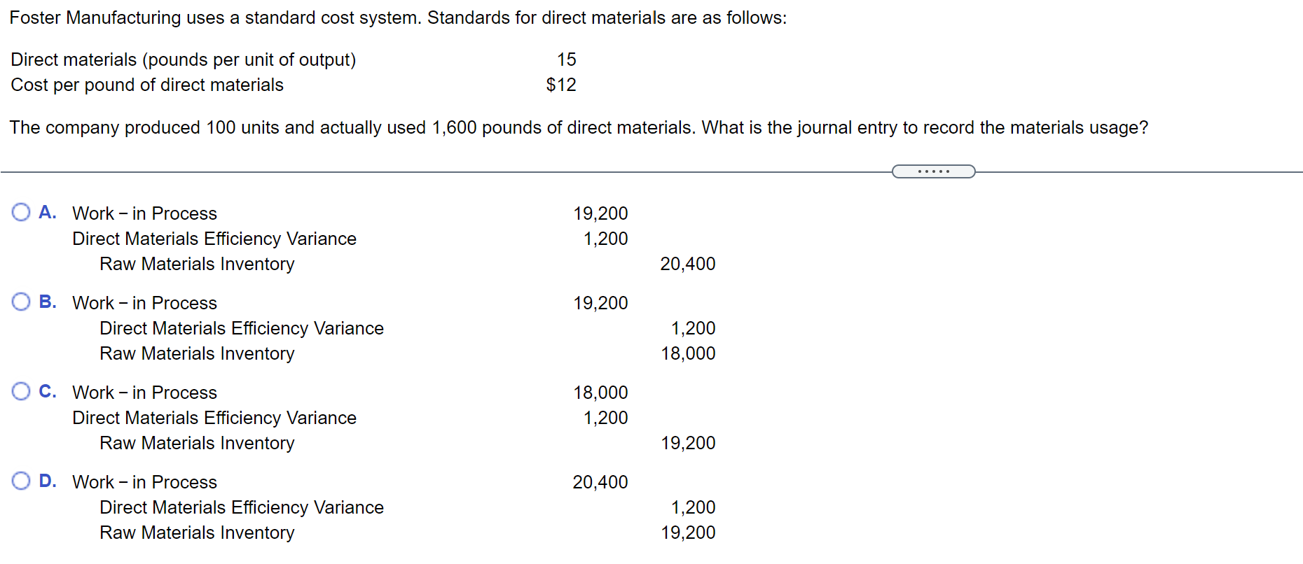 Foster Manufacturing uses a standard cost system. Standards for direct materials