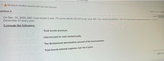  Moving to another question will save this response. uestion 4 On