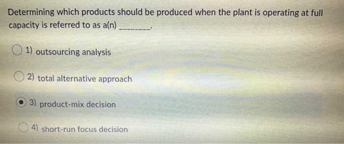  Determining which products should be produced when the plant is operating