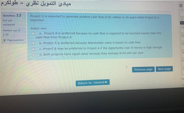  - Question 12 Not yet answered Project A is expected to